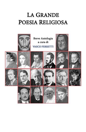 La grande poesia religiosa - Vasco Ferretti - Libro ilmiolibro self publishing 2023, La community di ilmiolibro.it | Libraccio.it