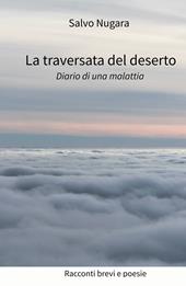 La traversata del deserto. Diario di una malattia