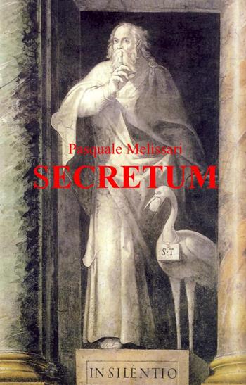 Segretum - Pasquale Melissari - Libro ilmiolibro self publishing 2023, La community di ilmiolibro.it | Libraccio.it