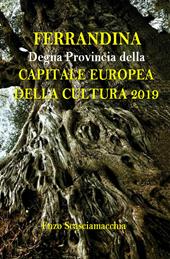 Ferrandina. Degna Provincia della capitale europea della cultura 2019