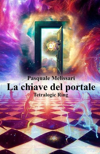 La chiave del portale. Tetralogic ring - Pasquale Melissari - Libro ilmiolibro self publishing 2023, La community di ilmiolibro.it | Libraccio.it