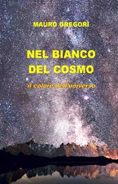 Nel bianco del cosmo. Il colore dell'universo