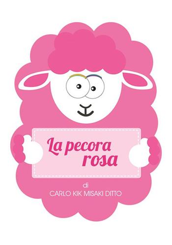 La pecora rosa - Carlo Kik Misaki Ditto - Libro StreetLib 2017 | Libraccio.it