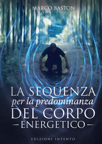 La sequenza - Marco Baston - Libro StreetLib 2017 | Libraccio.it