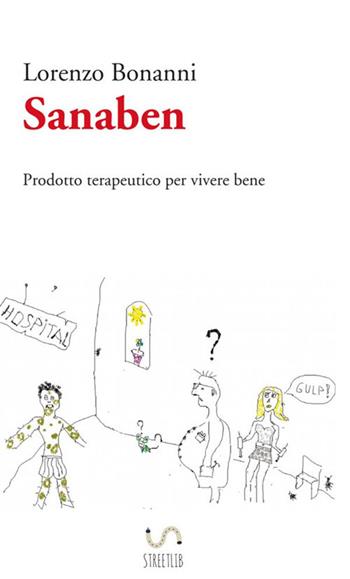 Sanaben - Lorenzo Bonanni - Libro StreetLib 2017 | Libraccio.it