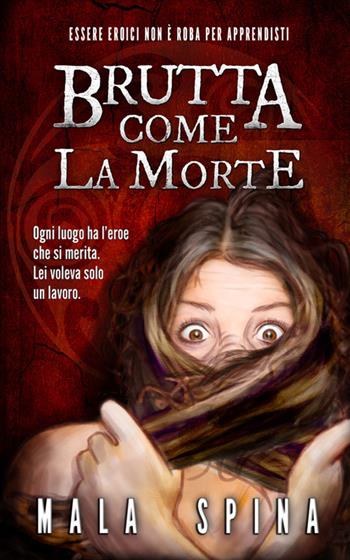 Brutta come la morte - Mala Spina - Libro StreetLib 2017 | Libraccio.it