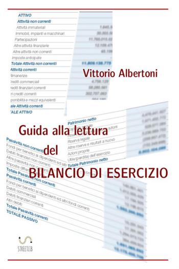 Guida alla lettura del bilancio di esercizio - Vittorio Albertoni - Libro StreetLib 2018 | Libraccio.it