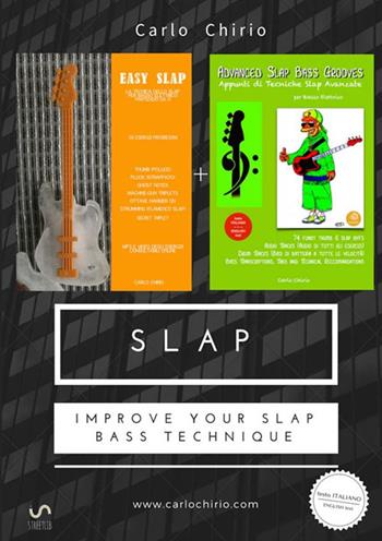 Slap. Improve your slap bass technique: Easy slap. La tecnica dello slap per basso elettrico partendo da zero-Appunti di tecniche slap avanzate - Carlo Chirio - Libro StreetLib 2018 | Libraccio.it