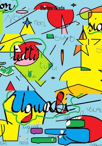 Non siamo tutti uguali - Giada Barone - Libro StreetLib 2018 | Libraccio.it