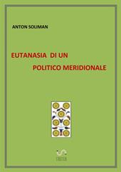 Eutanasia di un politico meridionale