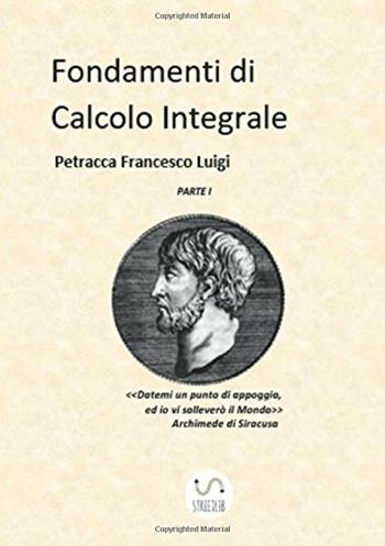 Fondamenti di calcolo integrale. Vol. 1 - Francesco Luigi Petracca - Libro StreetLib 2018 | Libraccio.it