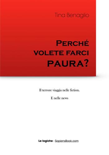 Perché volete farci paura? - Tina Benaglio - Libro StreetLib 2018 | Libraccio.it
