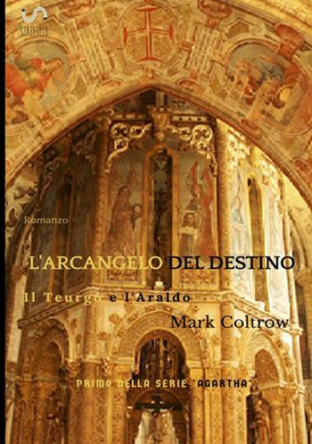 L' arcangelo del destino - Mark Coltrow - Libro StreetLib 2018 | Libraccio.it