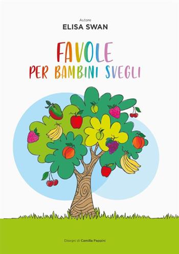 Favole per bambini svegli - Elisa Swan - Libro StreetLib 2018 | Libraccio.it