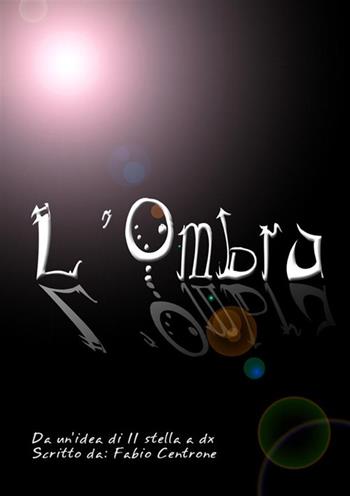 L'ombra - Fabio Centrone, II Stella A Dx - Libro StreetLib 2018 | Libraccio.it