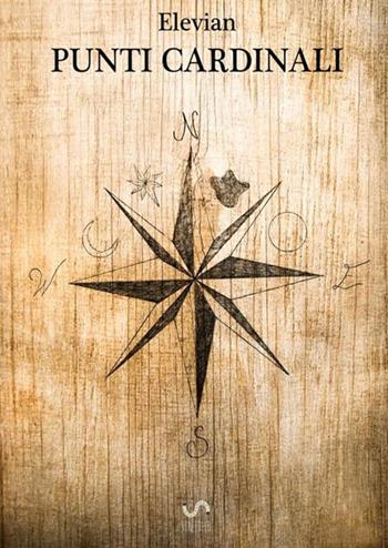 Punti cardinali - Elevian - Libro StreetLib 2018 | Libraccio.it