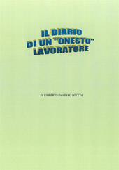 Il diario di un «onesto» lavoratore