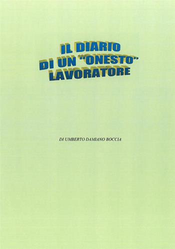 Il diario di un «onesto» lavoratore - Umberto Damiano Boccia - Libro StreetLib 2018 | Libraccio.it
