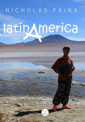 Latinamerica - Nicholas Faina - Libro StreetLib 2018 | Libraccio.it