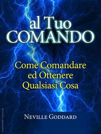 Al tuo comando - Neville Goddard - Libro StreetLib 2017 | Libraccio.it