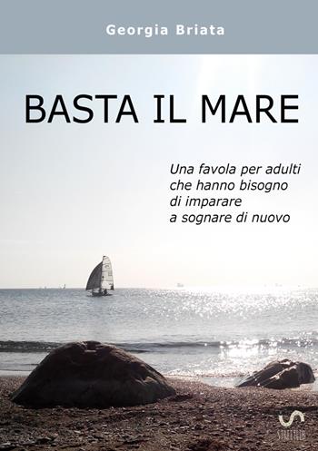 Basta il mare - Georgia Briata - Libro StreetLib 2018 | Libraccio.it