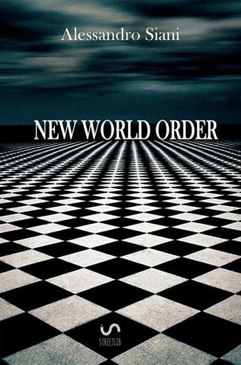 New world order - Alessandro Siani - Libro StreetLib 2016 | Libraccio.it