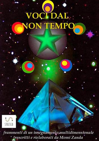 Voci dal non tempo - Momi Zanda - Libro StreetLib 2018 | Libraccio.it