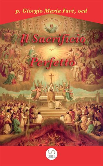 Il sacrificio perfetto - Giorgio Maria Faré - Libro StreetLib 2018 | Libraccio.it