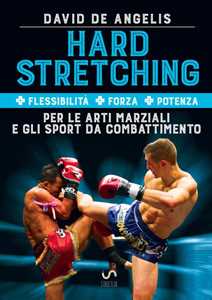 Image of Hard stretching + Flessibilità + Forza + Potenza per le arti marz...
