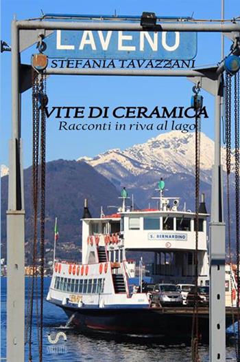 Vite di Ceramica. Racconti in riva al algo - Stefania Tavazzani - Libro StreetLib 2018 | Libraccio.it
