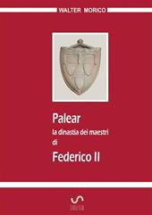 Palear. La dinastia dei maestri di Federico II