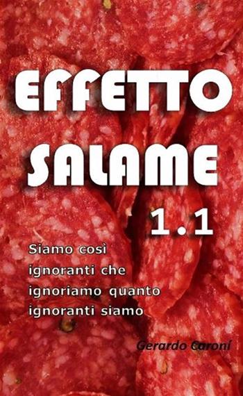 Effetto salame 1.1 - Gerardo Caroní - Libro StreetLib 2018 | Libraccio.it