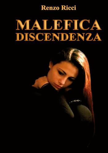 Malefica discendenza - Renzo Ricci - Libro StreetLib 2018 | Libraccio.it