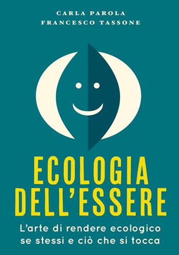 Ecologia dell'essere - Carla Parola, Francesco Tassone - Libro StreetLib 2018 | Libraccio.it