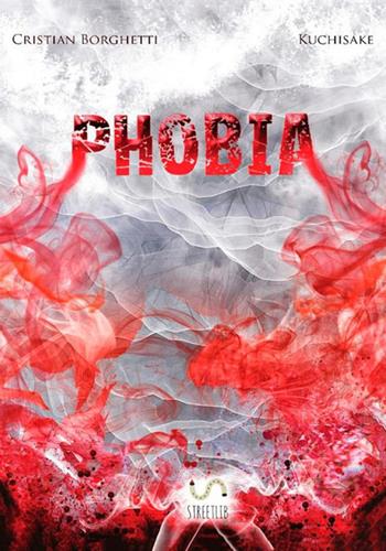 Phobia - Cristian Borghetti, Kuchisake - Libro StreetLib 2018 | Libraccio.it