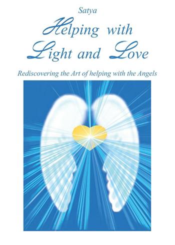 Helping with light and love - Satya - Libro Youcanprint 2016, Youcanprint Self-Publishing | Libraccio.it