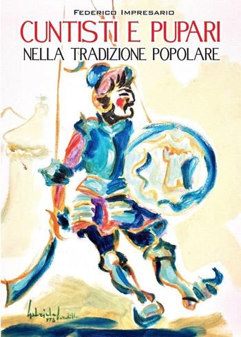 Cuntisti e pupari nella tradizione popolare - Federico Impresario - Libro Youcanprint 2016, Youcanprint Self-Publishing | Libraccio.it