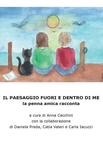 Il paesaggio fuori e dentro di me - Anna Cecchini - Libro Youcanprint 2016, Youcanprint Self-Publishing | Libraccio.it