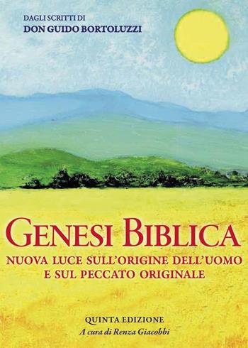 Genesi biblica. Nuova luce sull'origine dell'uomo e sul peccato originale - Renza Giacobbi - Libro Youcanprint 2016, Youcanprint Self-Publishing | Libraccio.it