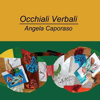 Occhiali verbali - Angela Caporaso - Libro Youcanprint 2016, Youcanprint Self-Publishing | Libraccio.it