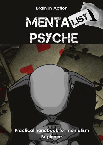 Mentalist psyche - Brain in Action - Libro Youcanprint 2016, Youcanprint Self-Publishing | Libraccio.it