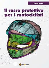 Il casco protettivo per i motociclisti