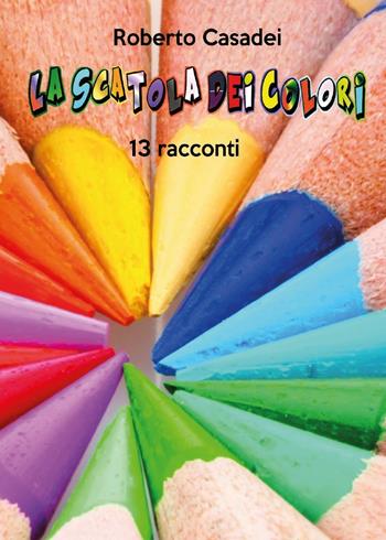La scatola dei colori - Roberto Casadei - Libro Youcanprint 2016, Youcanprint Self-Publishing | Libraccio.it