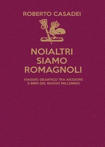 Noialtri siamo Romagnoli - Roberto Casadei - Libro Youcanprint 2016, Youcanprint Self-Publishing | Libraccio.it