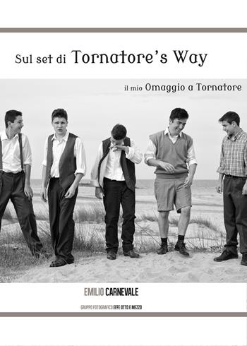 Sul set di Tornatore's way - Emilio Carnevale - Libro Youcanprint 2016, Youcanprint Self-Publishing | Libraccio.it