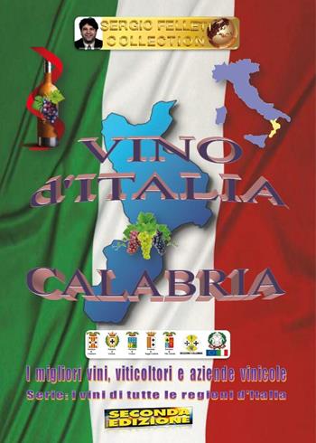 Vino d'Italia. Calabria - Sergio Felleti - Libro Youcanprint 2016, Youcanprint Self-Publishing | Libraccio.it