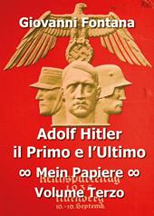 Adolf Hitler il primo e l'ultimo. Vol. 3: Mein Papiere.