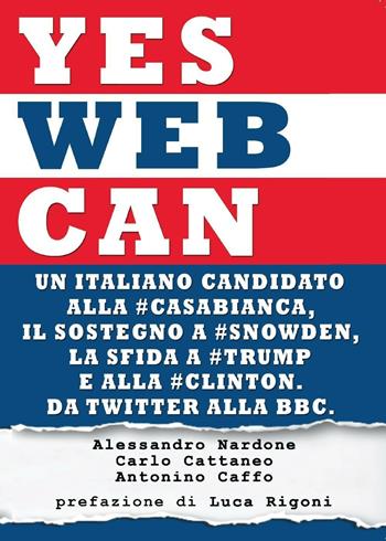 Yes web can - Alessandro Nardone, Carlo Cattaneo, Antonino Caffo - Libro Youcanprint 2016, Youcanprint Self-Publishing | Libraccio.it