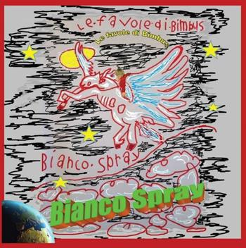 Bianco spray - Cesare Luigi Ferrari - Libro Youcanprint 2016, Youcanprint Self-Publishing | Libraccio.it