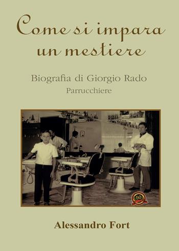 Come si impara un mestiere - Alessandro Fort - Libro Youcanprint 2016, Youcanprint Self-Publishing | Libraccio.it